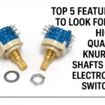 Top 5 Features to Look for in High-Quality Knurled Shafts for Electronic Switches